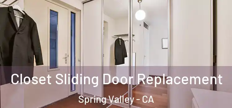  Closet Sliding Door Replacement Spring Valley - CA