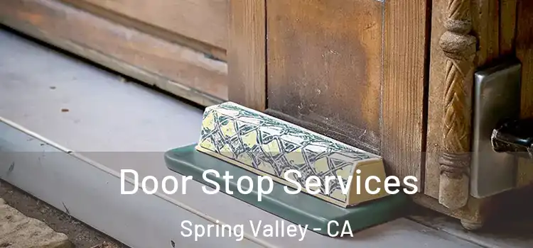 Door Stop Services Spring Valley - CA