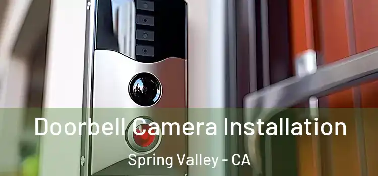  Doorbell Camera Installation Spring Valley - CA