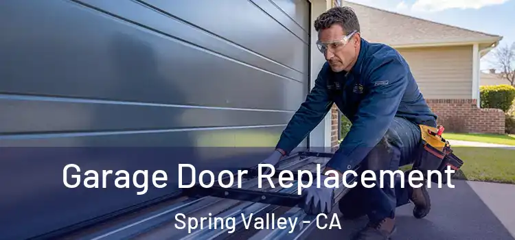  Garage Door Replacement Spring Valley - CA