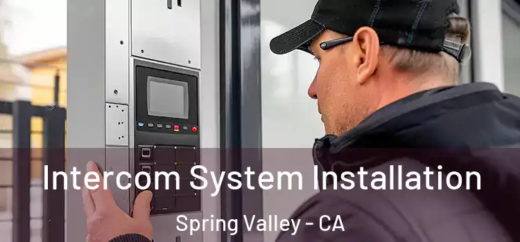Intercom System Installation Spring Valley - CA
