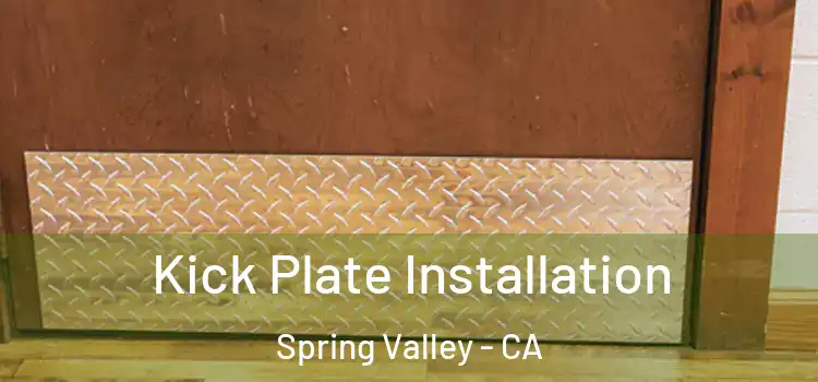  Kick Plate Installation Spring Valley - CA