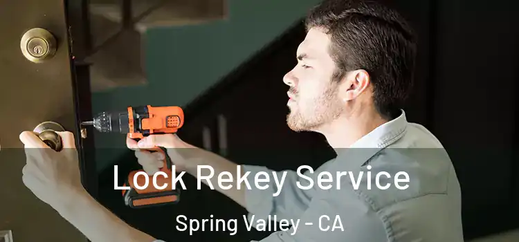  Lock Rekey Service Spring Valley - CA