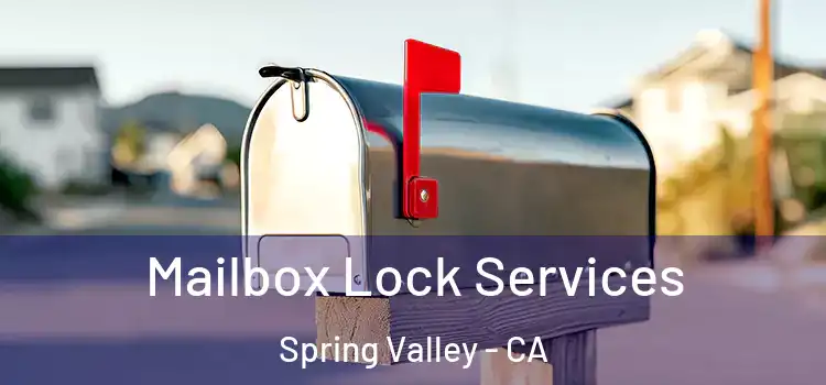 Mailbox Lock Services Spring Valley - CA