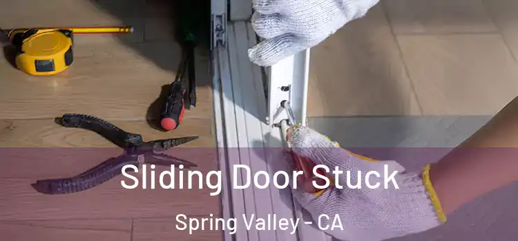 Sliding Door Stuck Spring Valley - CA